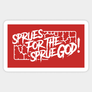 Sprues for the Sprue God! Sticker